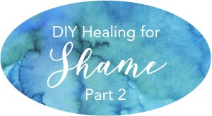 shame healing diy emotional spiritual healing freedom