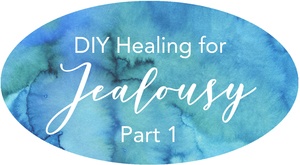 healing for jealousy