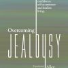 overcoming jealousy envy insecurity